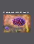 Power Volume 47, No. 15 di Books Group edito da Rarebooksclub.com