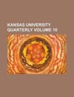 Kansas University Quarterly Volume 10 di Anonymous edito da Rarebooksclub.com