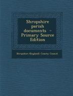 Shropshire Parish Documents - Primary Source Edition edito da Nabu Press