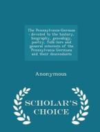 The Pennsylvania-german di Anonymous edito da Scholar's Choice