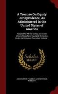 A Treatise On Equity Jurisprudence, As Administered In The United States Of America di John Norton Pomeroy, Carter Pitkin Pomeroy edito da Andesite Press