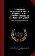 Eminent And Representative Men Of Virginia And The District Of Columbia In The Nineteenth Century di William Wirt Henry edito da Andesite Press