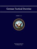 German Tactical Doctrine (FMFRP 12-11) di Department of the Navy, U. S. Marine Corps edito da Lulu.com