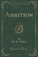 Ambition, Vol. 2 Of 3 (classic Reprint) di M G Lewis edito da Forgotten Books