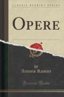 Opere (classic Reprint) di Antonio Ranieri edito da Forgotten Books