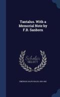 Tantalus. With A Memorial Note By F.b. Sanborn edito da Sagwan Press