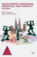 Development Strategies, Identities, and Conflict in Asia edito da Palgrave Macmillan US