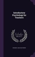 Introductory Psychology For Teachers di Edward K 1884-1963 Strong edito da Palala Press