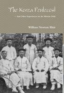 The Korea Pentecost -- And other Experiences on the Mission Field di William Newton Blair edito da Lulu.com