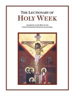 The Lectionary of Holy Week di Saint B American Coptic Orthodox Church edito da Lulu.com