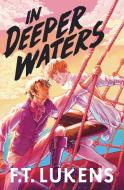 In Deeper Waters di F.T. Lukens edito da Simon & Schuster Ltd