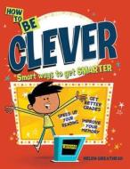 Be Clever di Helen Greathead edito da Scholastic