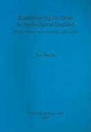 Remembering the Dead in Anglo-Saxon England: Memory Theory in Archaeology and History di Zoe Devlin edito da British Archaeological Association