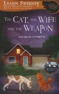 The Cat, the Wife and the Weapon di Leann Sweeney edito da Large Print Press