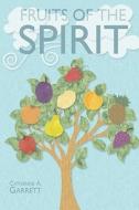 Fruits of the Spirit: Study Guide for Children di Catherine Garrett edito da Booksurge Publishing