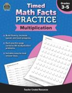 Timed Math Facts Practice: Multiplication di Teacher Created Resources edito da TEACHER CREATED RESOURCES