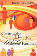 Getting the Lumps Out of Blended Families di Jacqui Hill-Goudeau edito da AuthorHouse