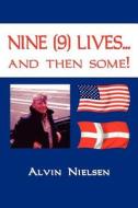 NINE (9) LIVES... and then some! di Alvin Nielsen edito da AuthorHouse