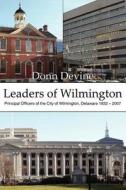Leaders of Wilmington di Donn Devine edito da AuthorHouse