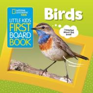 Little Kids First Board Book: Birds di National Geographic Kids edito da National Geographic Kids