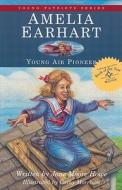 Amelia Earhart: Young Air Pioneer di Jane Moore Howe edito da Blackstone Audiobooks