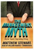 The Management Myth di Matthew Stewart edito da Blackstone Audiobooks