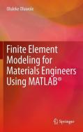 Finite Element Modeling for Materials Engineers Using MATLAB® di Oluleke Oluwole edito da Springer London
