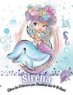 Sirena Libro da Colorare per Bambini dai 4-8 Anni di Kimberly Wenna Grey edito da Kimberly Wenna Grey