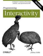 Programming Interactivity di Joshua Noble edito da O'Reilly Media, Inc, USA
