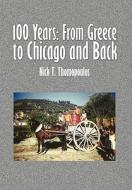 100 Years di Nick T. Thomopoulos edito da Xlibris