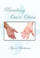 Reaching Out to Others di Agnes Bierbaum edito da Xlibris