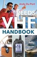Reeds VHF Handbook di Andy Du Port, Sue Fletcher edito da ADLARD COLES NAUTICAL PR