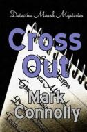 Cross Out di Mark Connolly edito da Createspace