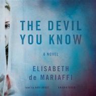 The Devil You Know di Elisabeth de Mariaffi edito da Blackstone Audiobooks