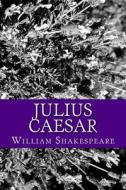 Julius Caesar di William Shakespeare edito da Createspace