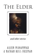 The Elder di Aileen Muhammad, Nathan Ross Freeman edito da AuthorHouse