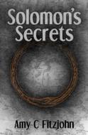 Solomon's Secrets: The Second Sheridan and Blake Adventure di Amy C. Fitzjohn edito da Createspace