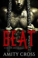 Beat: (#1 the Beat and the Pulse) di Amity Cross edito da Createspace