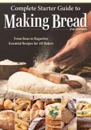 Complete Starter Guide to Making Bread di Kathryn Hawkins edito da Fox Chapel Publishing