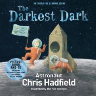 The Darkest Dark di Chris Hadfield edito da Pan Macmillan