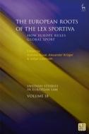 The European Roots Of The Lex Sportiva edito da Bloomsbury Publishing PLC
