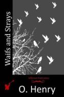 Waifs and Strays di Henry O edito da Createspace Independent Publishing Platform