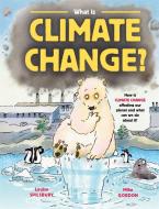 What Is Climate Change di SPILSBURY LOUISE edito da Hodder Wayland Childrens