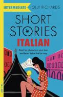 Short Stories in Italian for Intermediate Learners di Olly Richards edito da QUERCUS PUB INC