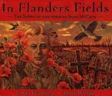 In Flanders Fields: The Story of the Poem by John McCrae di Linda Granfield edito da Fitzhenry & Whiteside