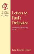 Letters to Paul's Delegates di Luke Timothy Johnson edito da Continuum International Publishing Group Ltd.