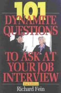 101 Dynamite Questions to Ask At Your Job Interview di Richard Fein edito da Impact Publications