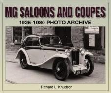 MG Saloons & Coupes 1925-1980 Photo Archive di Richard Knudson edito da ICONOGRAPHICS