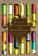 Hunting and Gathering di Anna Gavalda edito da RIVERHEAD