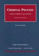 Criminal Process: Cases, Comment, Questions Supplement di Lloyd L. Weinreb edito da Foundation Press